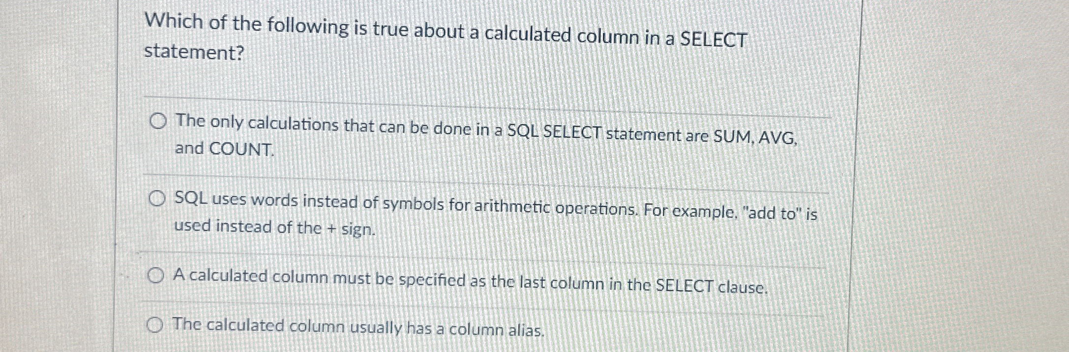 Which of the following is true about a calculated