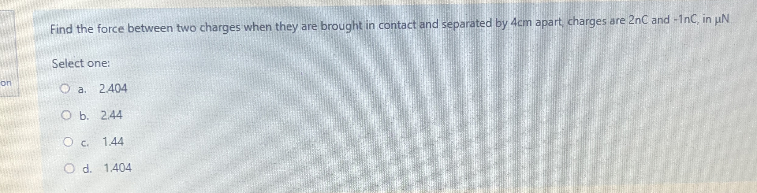 Find the force between two charges when they are