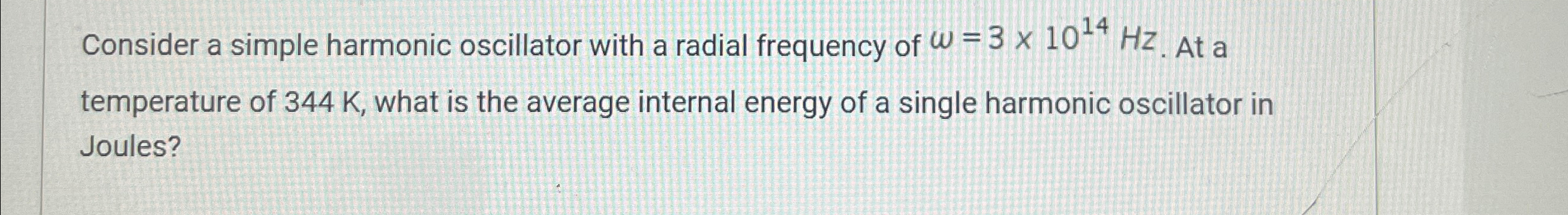 Consider a simple harmonic oscillator with a