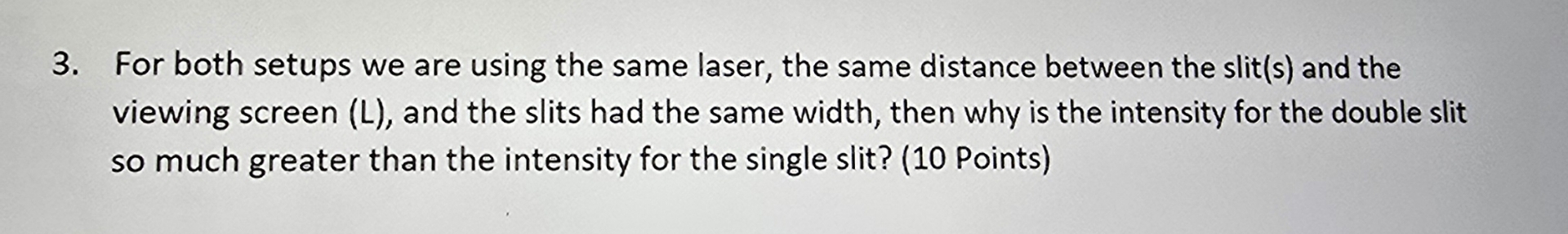 For both setups we are using the same laser, the