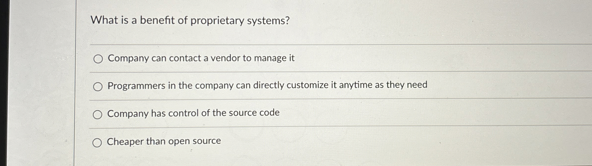 What is a benefit of proprietary systems? Company