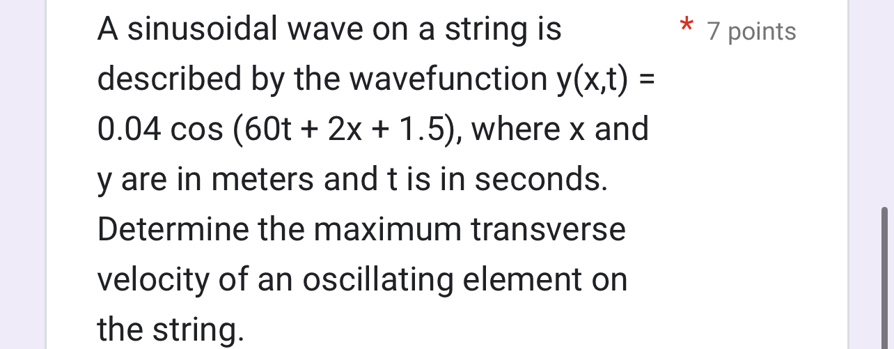 A sinusoidal wave on a string is 7 points