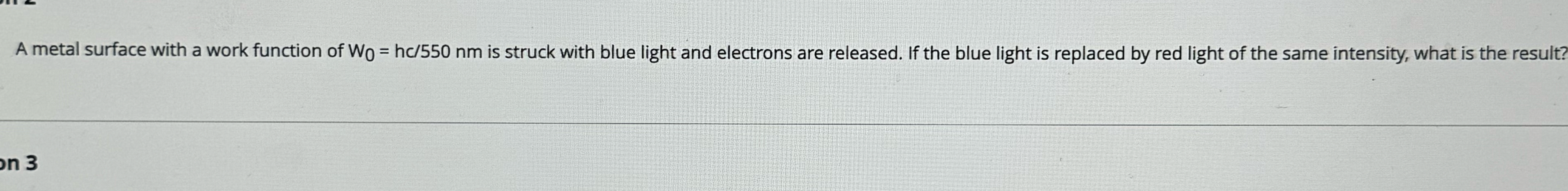 A metal surface with a work function of W 0 = h c