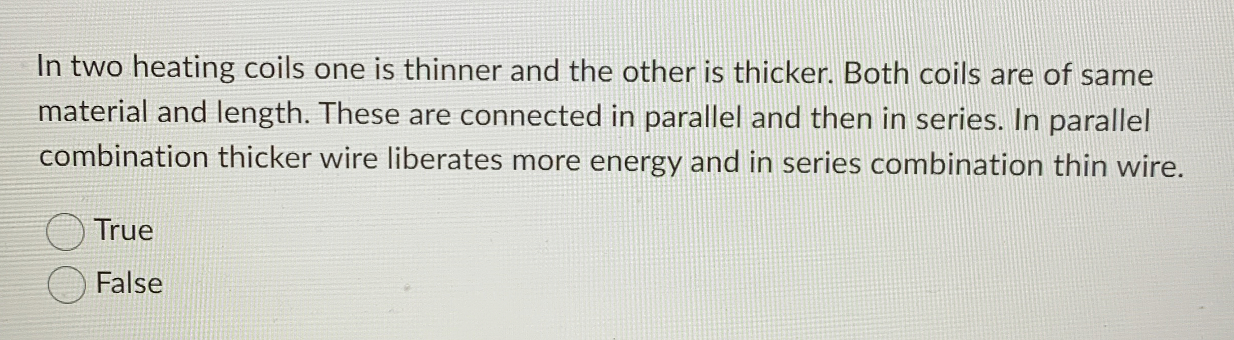 In two heating coils one is thinner and the other