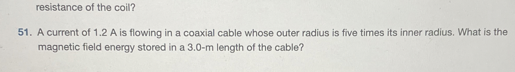 resistance of the coil? 5 1 . A current of 1 . 2
