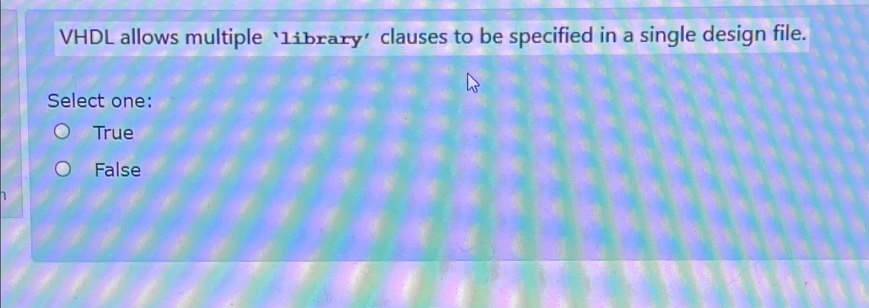 VHDL allows multiple 'library' clauses to be