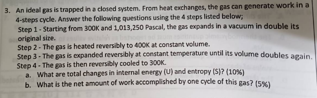 3 . An ideal gas is trapped in a closed system.
