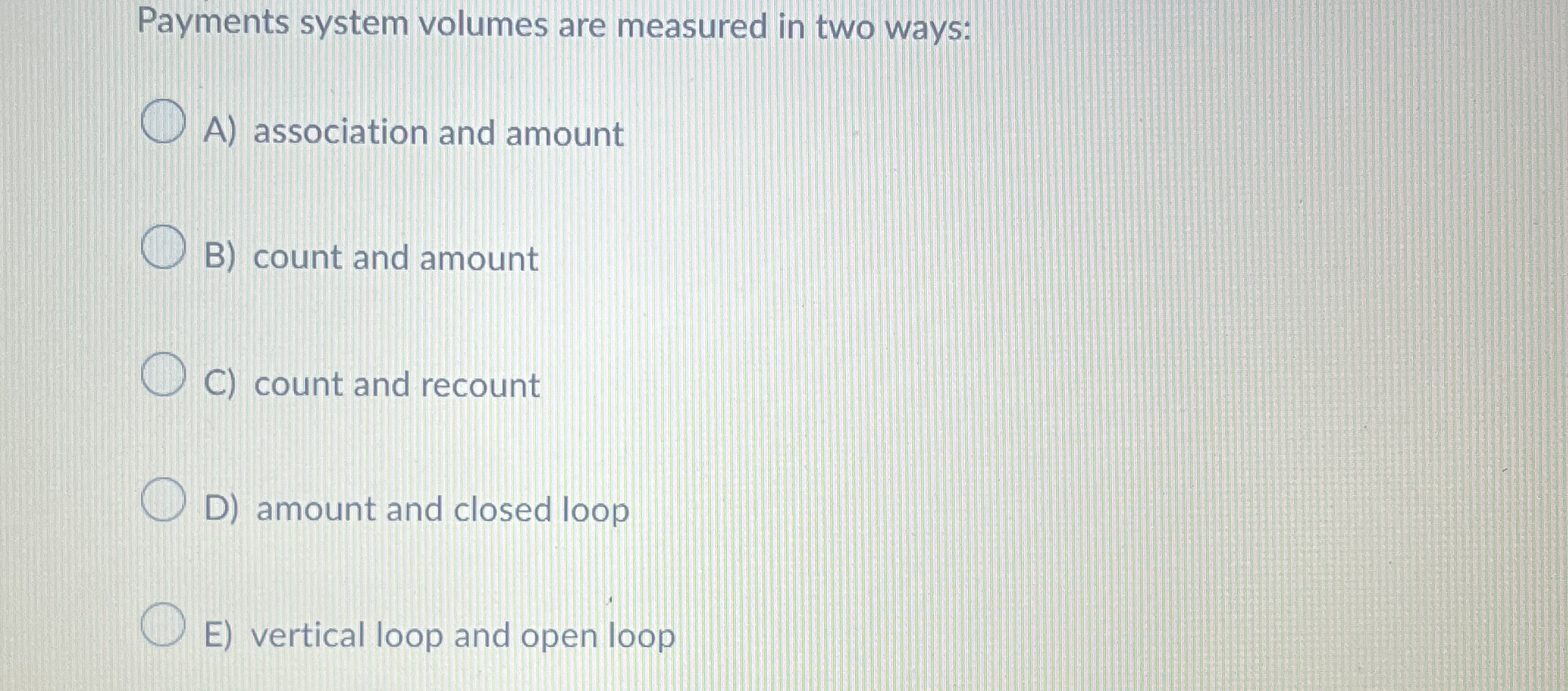 Payments system volumes are measured in two ways: