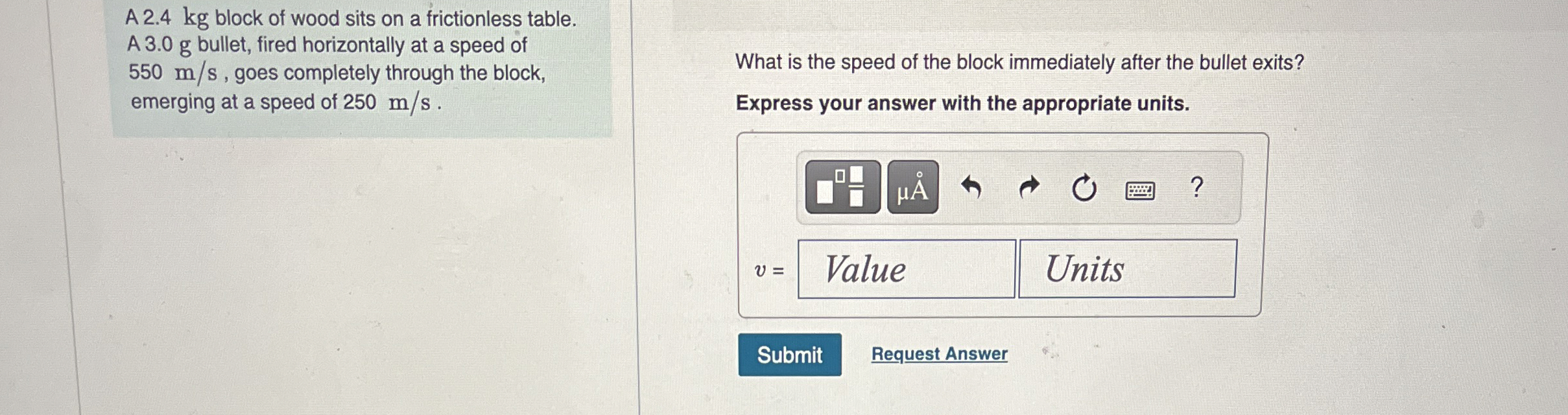 A 2 . 4 kg block of wood sits on a frictionless