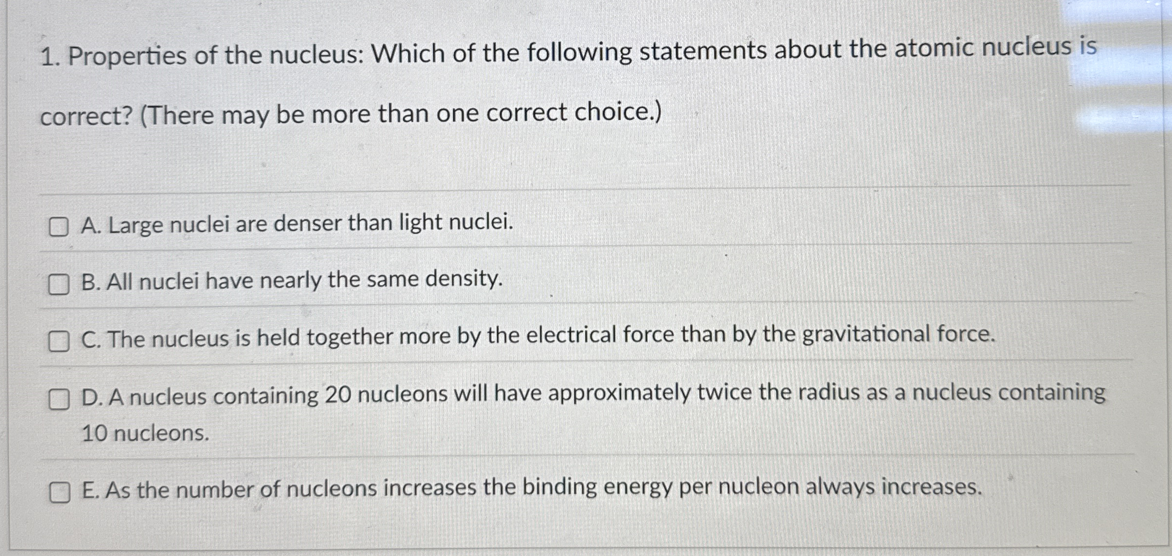 Properties of the nucleus: Which of the following