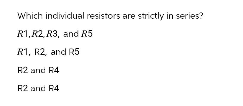 Which individual resistors are strictly in