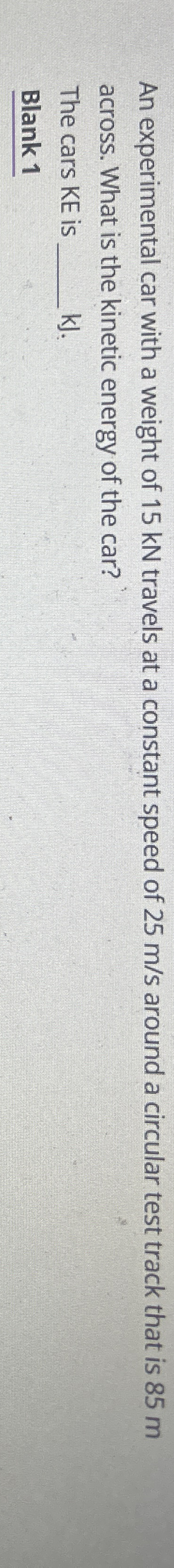 An experimental car with a weight of 1 5 kN