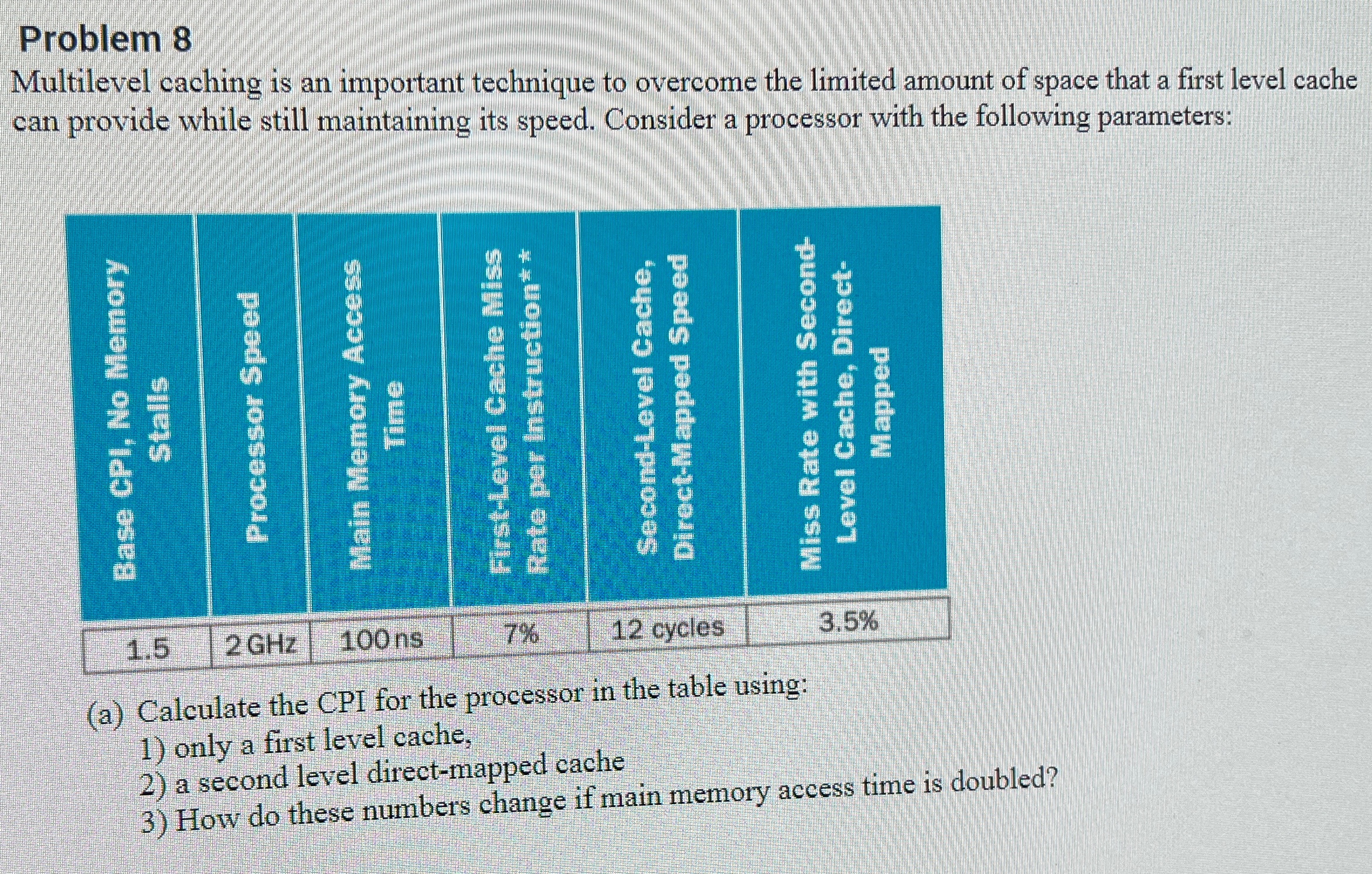 Problem 8 Multilevel caching is an important