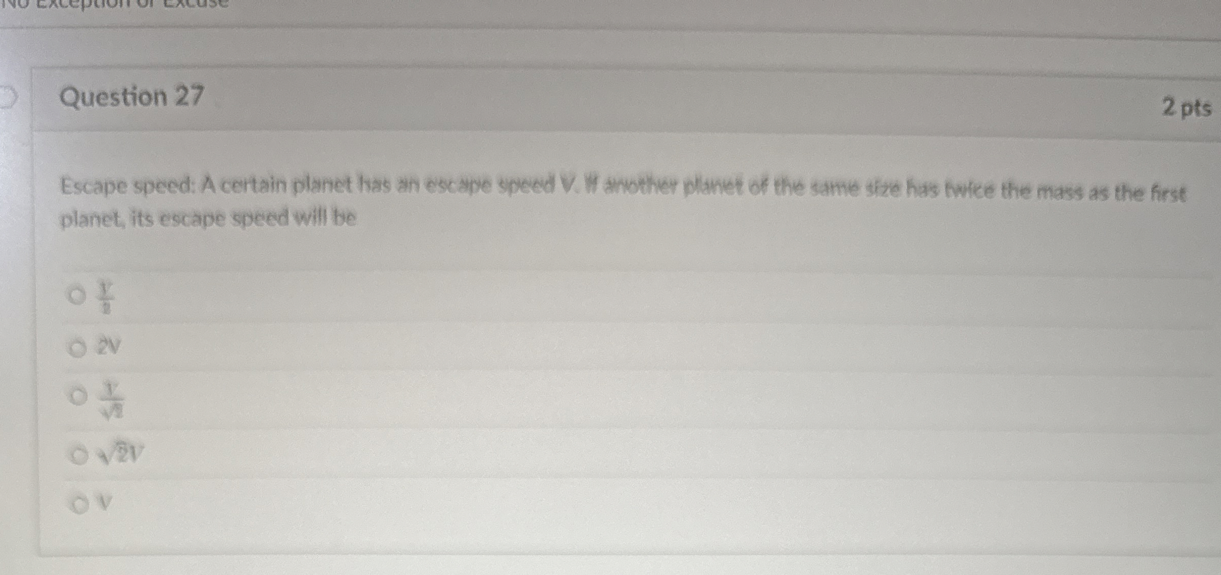 Question 2 7 2 pts Escape speed: A certain planet