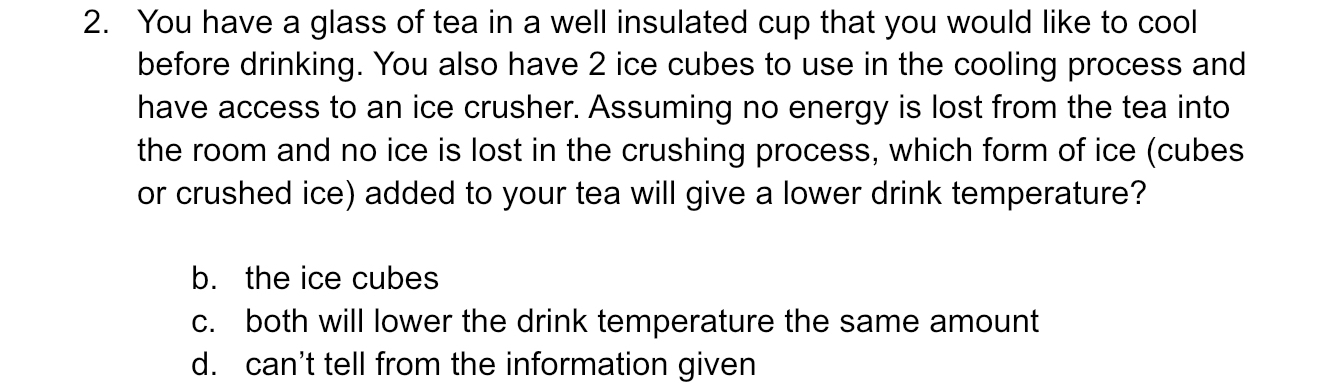 You have a glass of tea in a well insulated cup