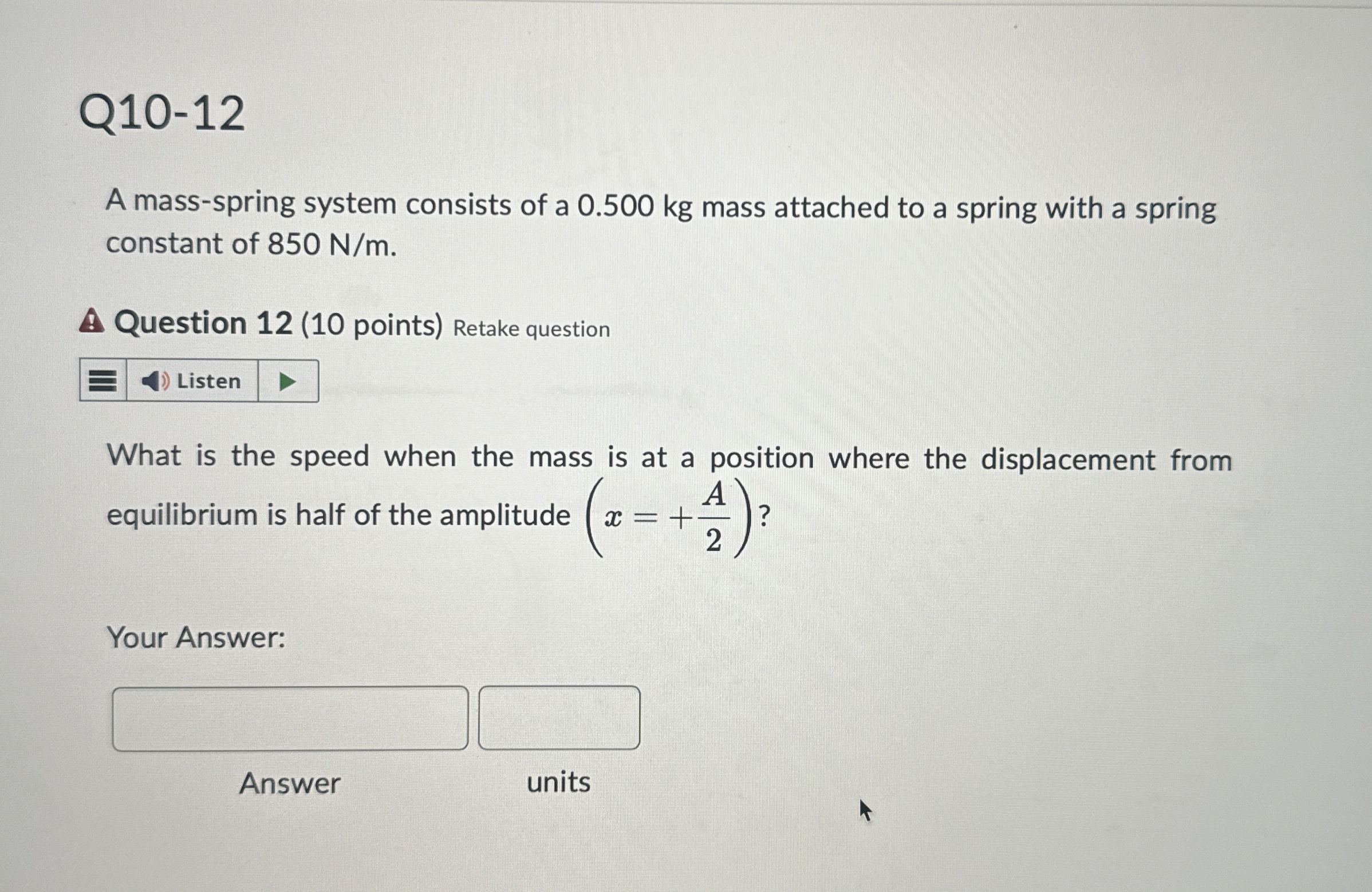 Q 1 0 - 1 2 A mass - spring system consists of a
