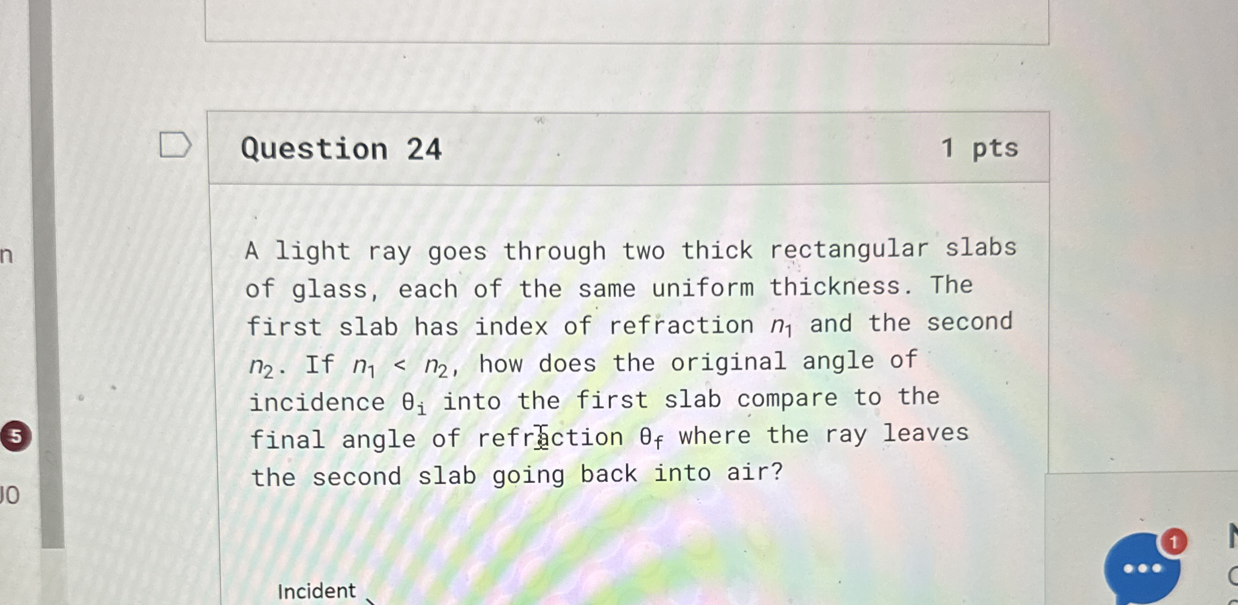 Question 2 4 1 pts A light ray goes through two