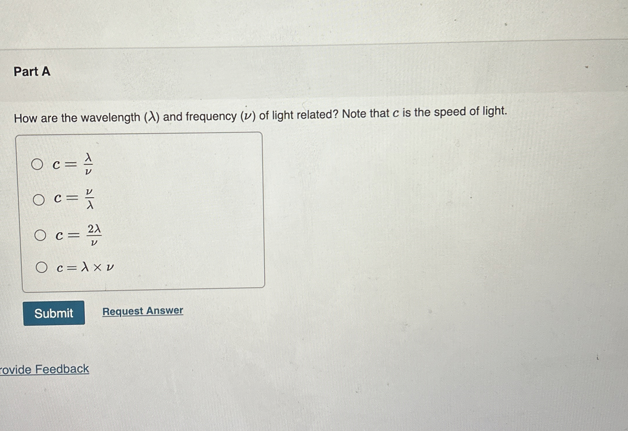 Part A How are the wavelength ( ) and frequency )