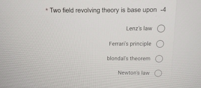 Two field revolving theory is base upon - 4