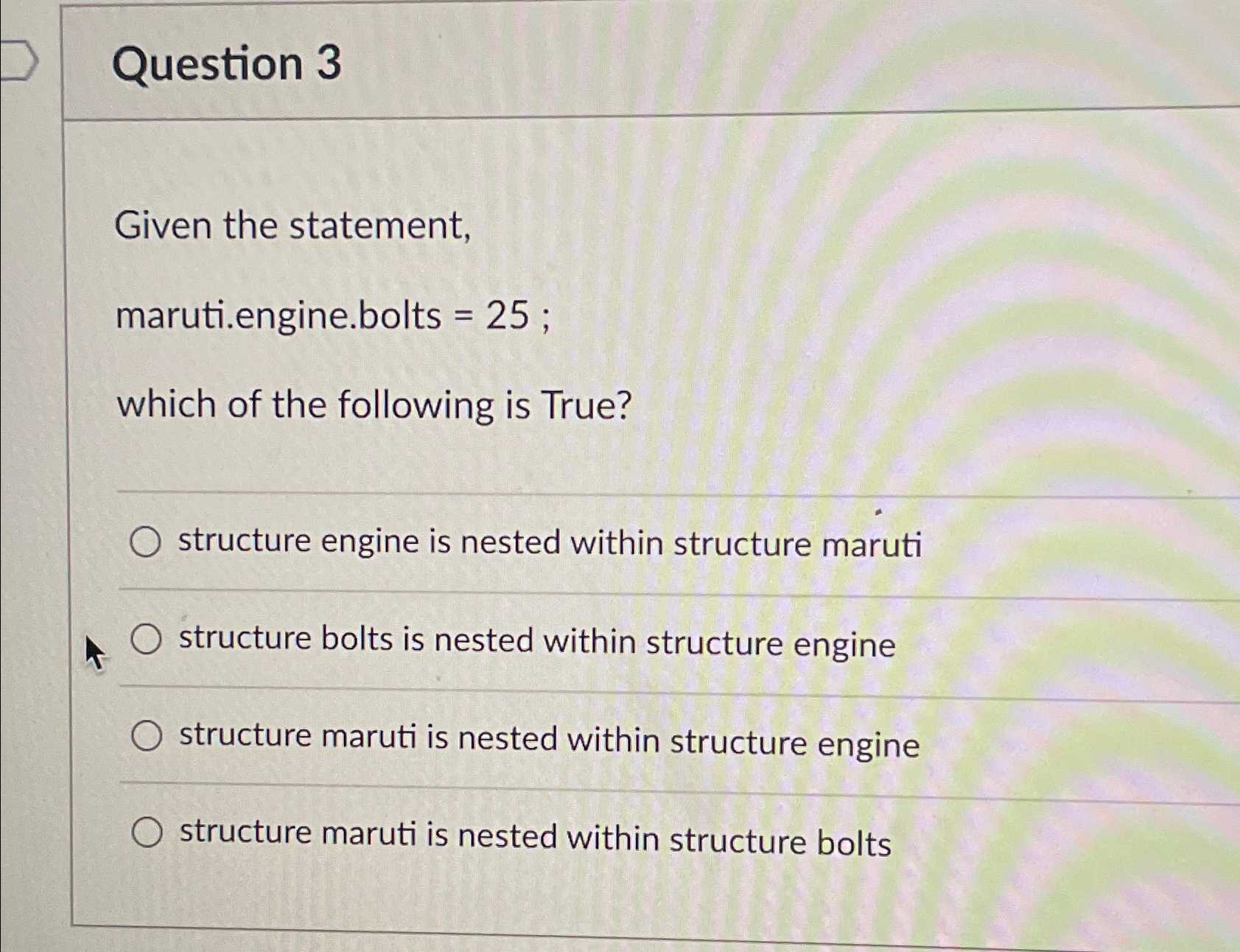 Question 3 Given the statement,