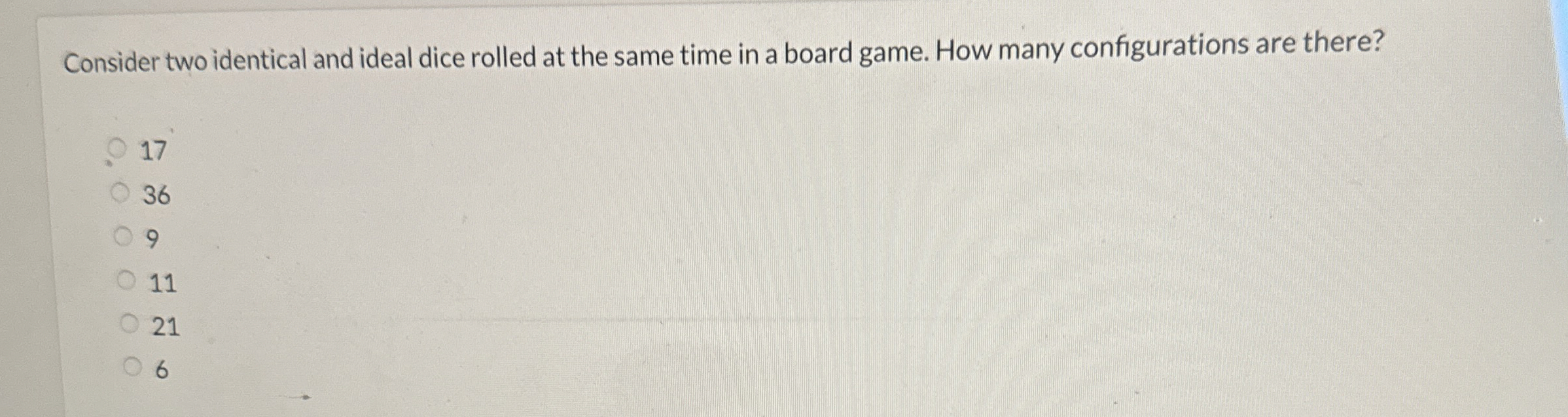 Consider two identical and ideal dice rolled at