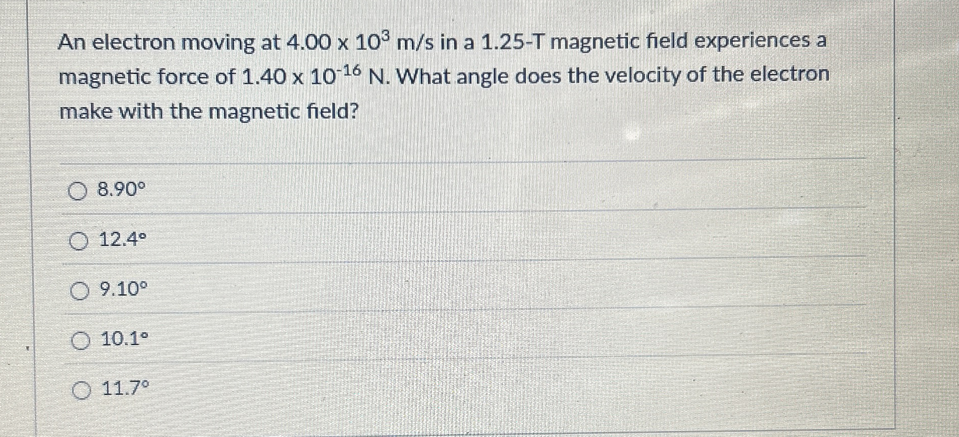 An electron moving at 4 . 0 0 1 0 3 m s in a 1 .