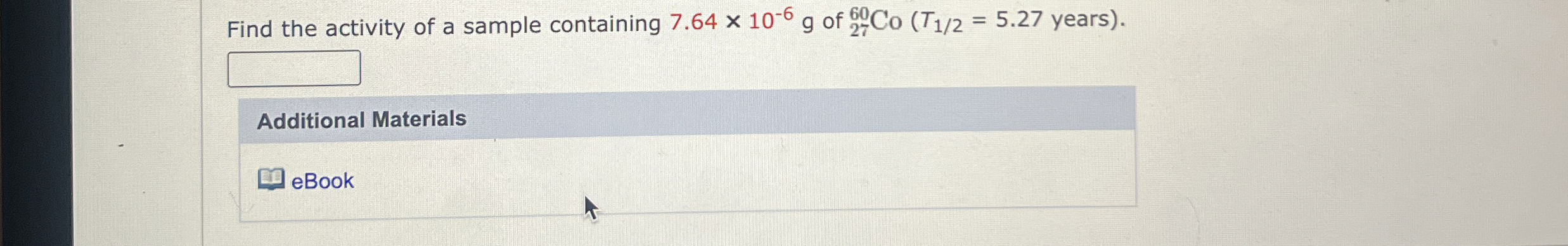 Find the activity of a sample containing 7 . 6 4