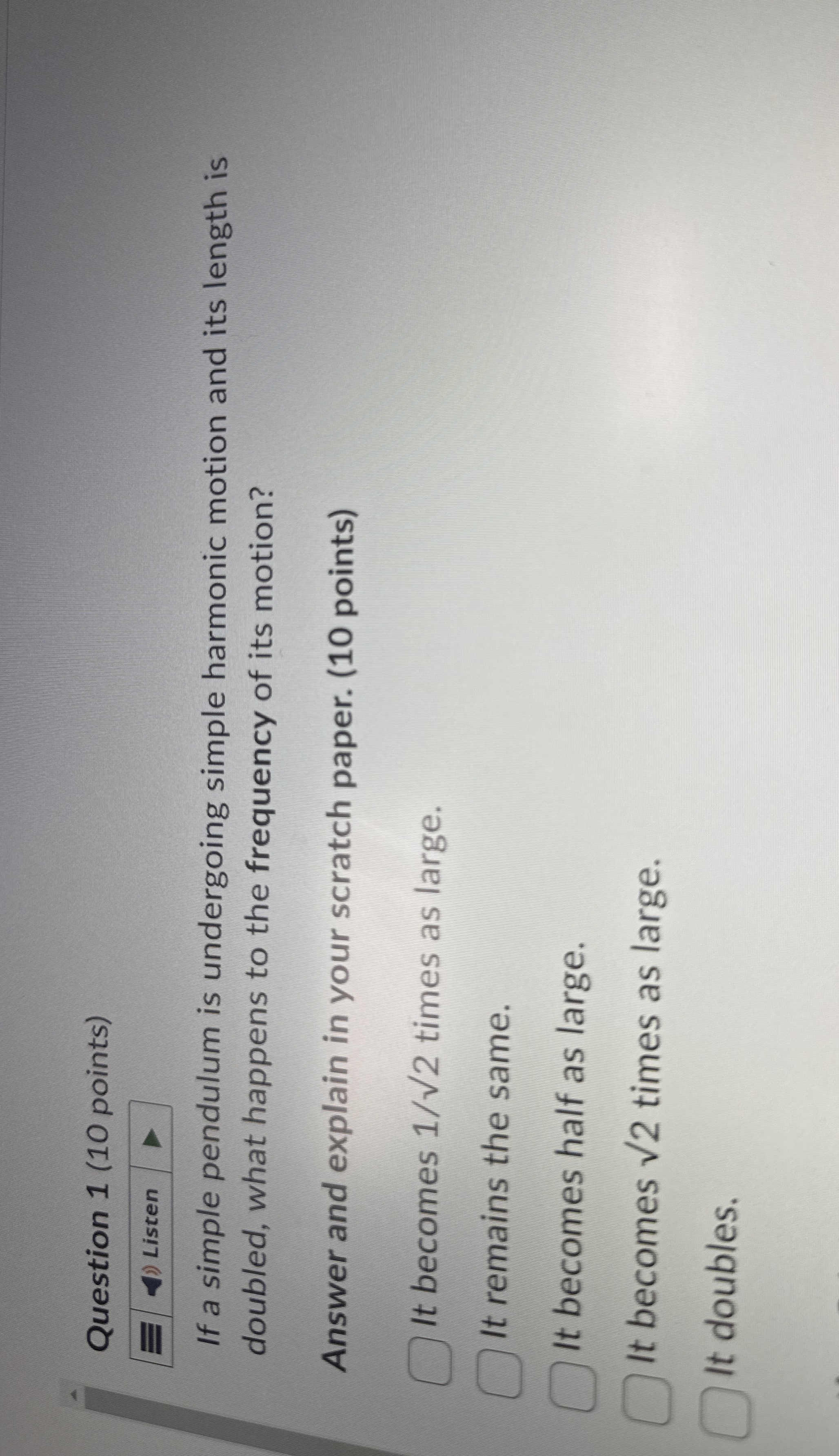 Question 1 ( 1 0 points ) Listen If a simple