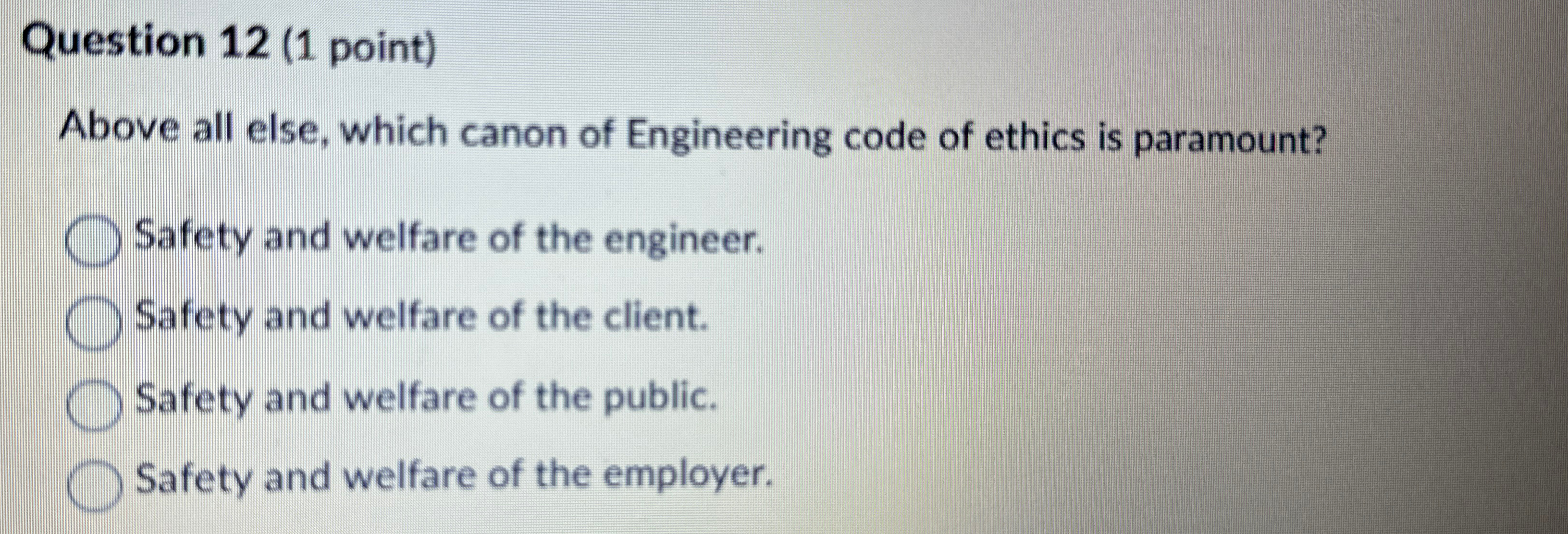 Question 1 2 ( 1 point ) Above all else, which