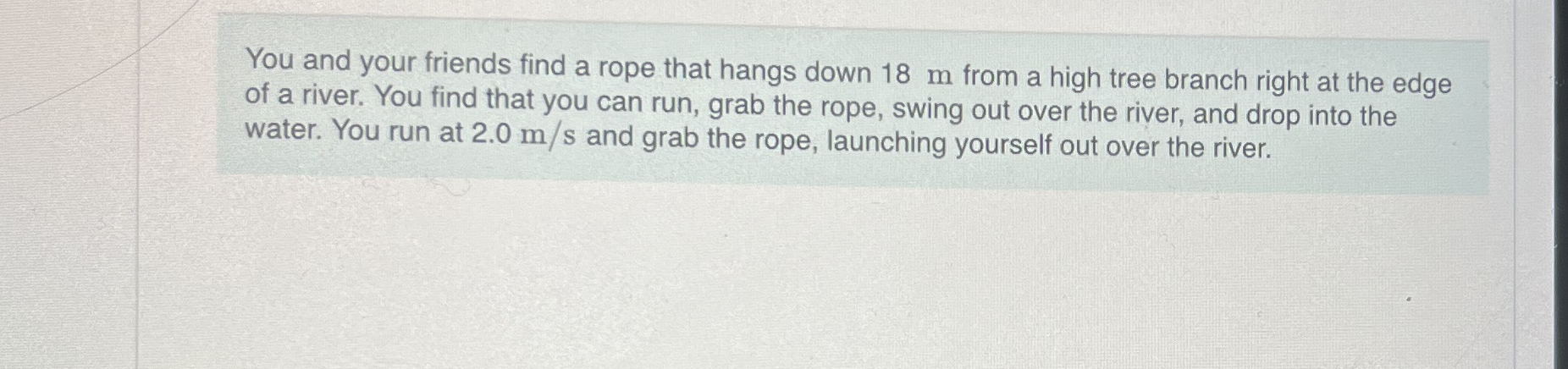 You and your friends find a rope that hangs down