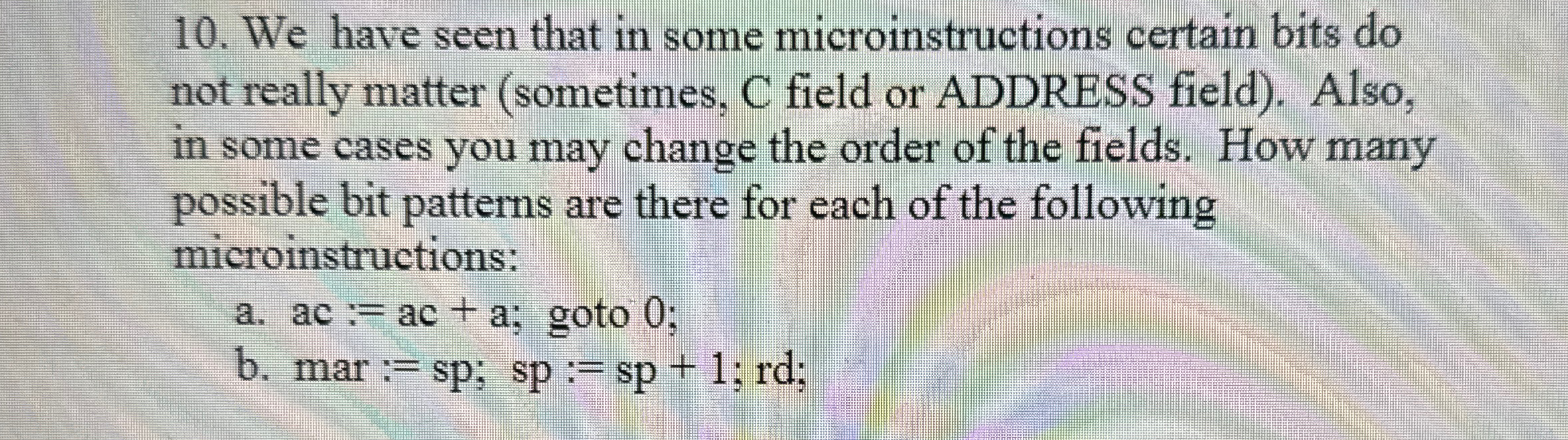 We have seen that in some microinstructions