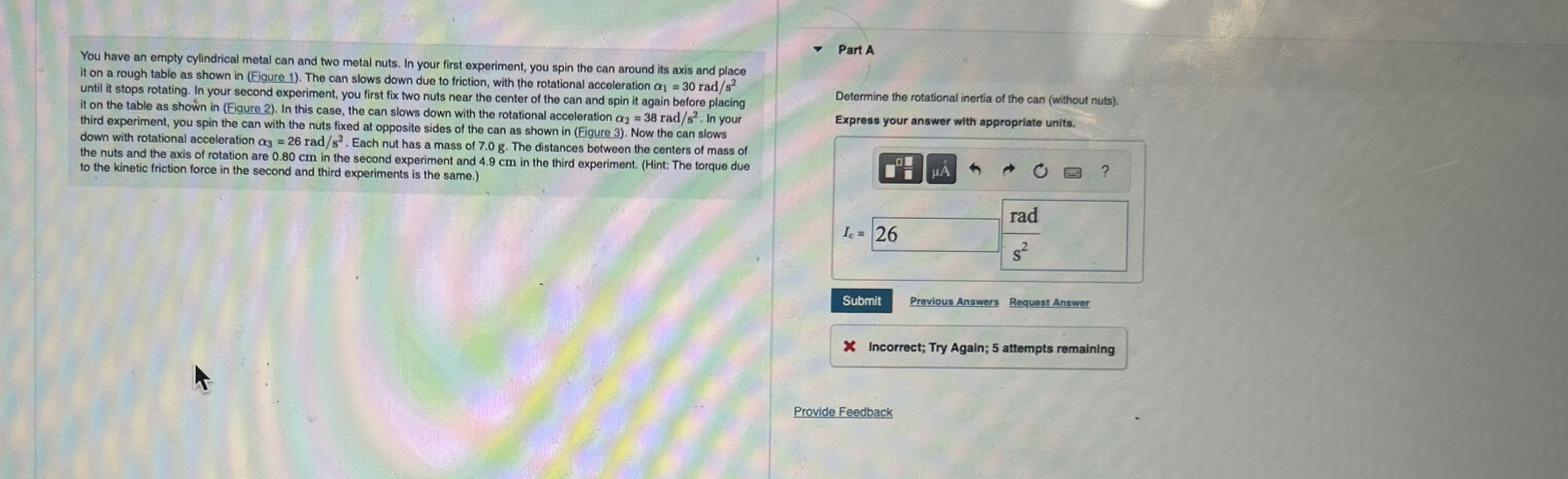 You have an empty cylindrical metal can and two