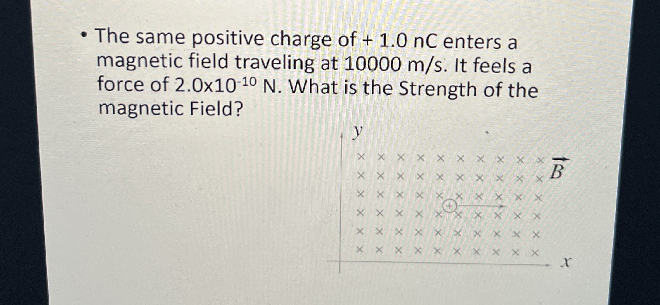 The same positive charge of + 1 . 0 nC enters a