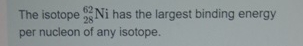 The isotope ? 2 8 6 2 N i has the largest binding
