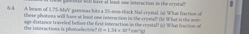 6 . 4 A beam of 1 . 7 5 - MeV gammas hits a 2 5 -