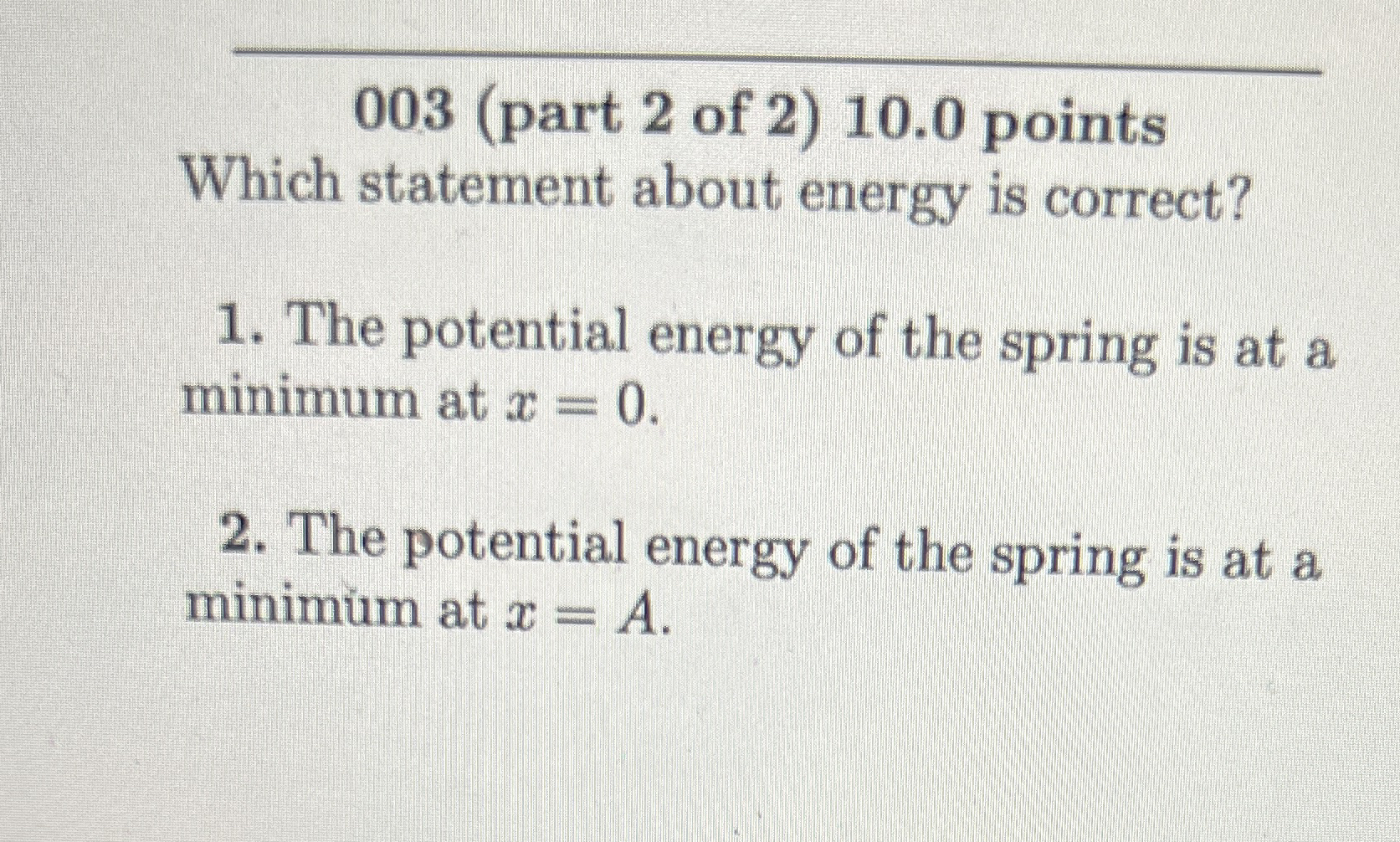Which statement about energy is correct? The