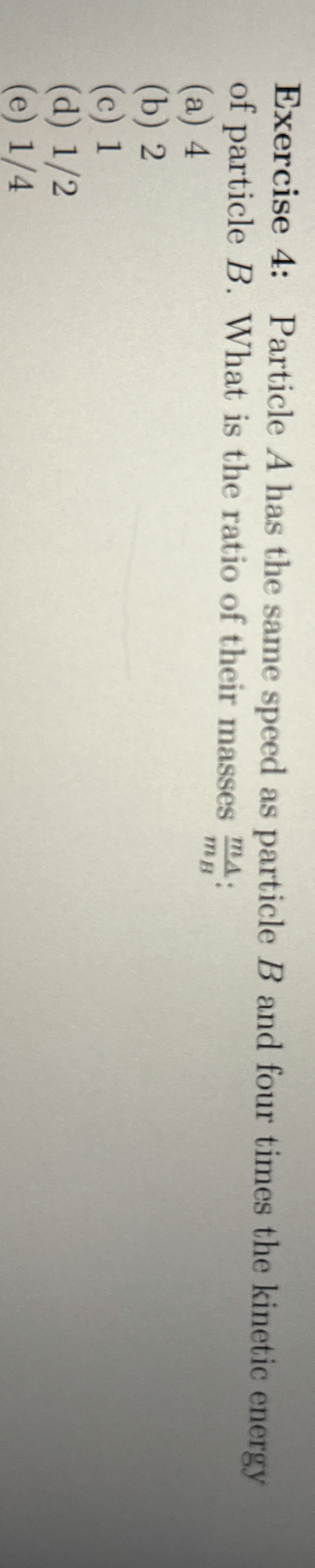 Exercise 4 : Particle A has the same speed as