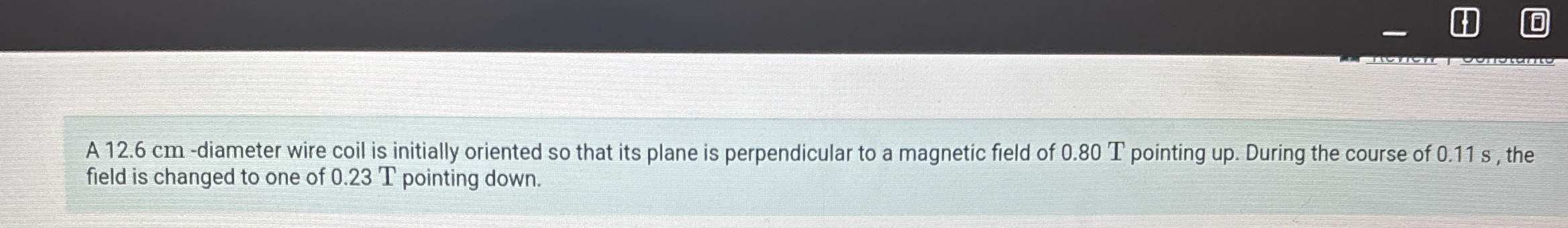 A 1 2 . 6 cm - diameter wire coil is initially