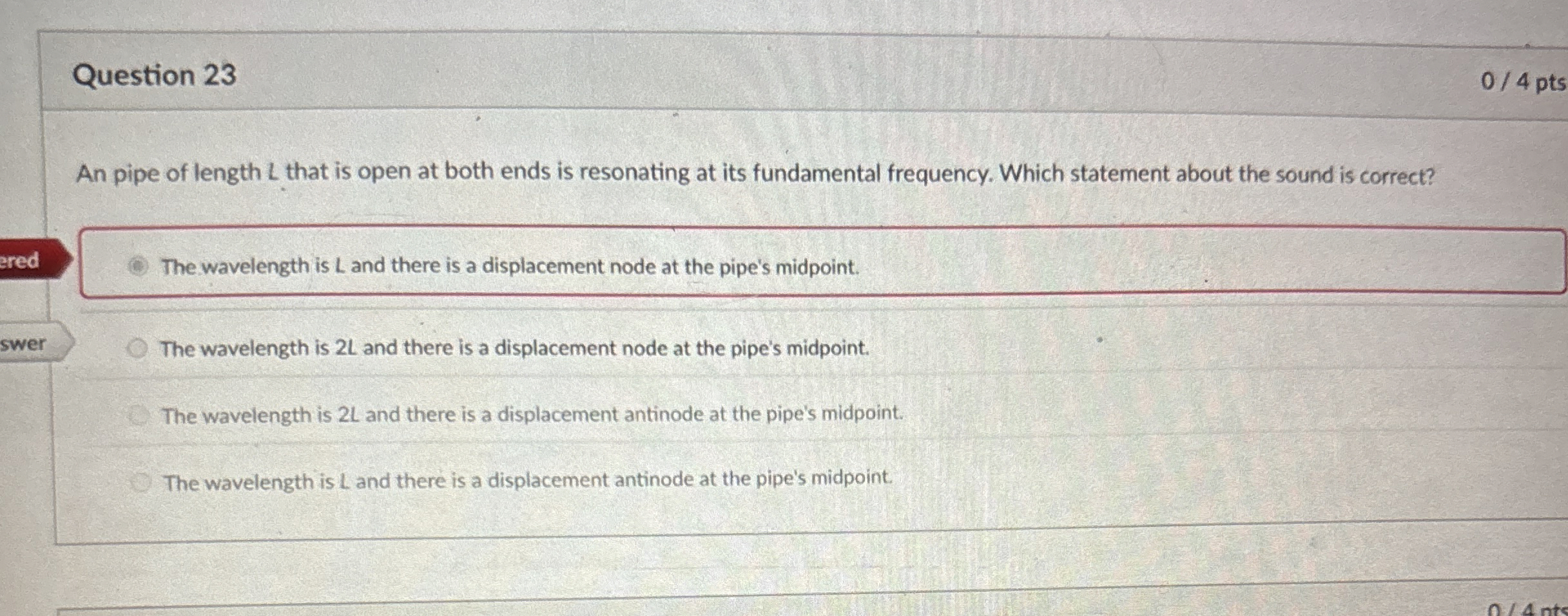 Question 2 3 0 4 pts An pipe of length L that is