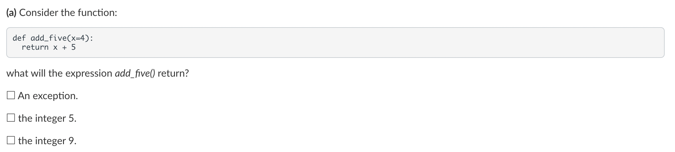 ( a ) Consider the function: def a d d f ive ( x