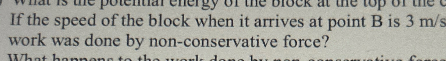 If the speed of the block when it arrives at