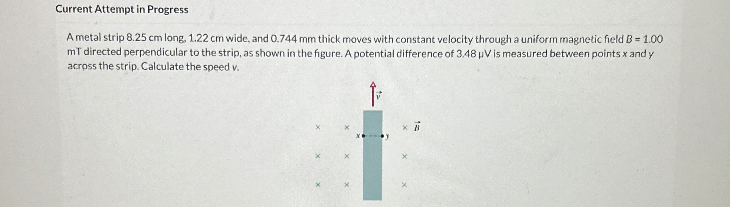 Current Attempt in Progress A metal strip 8 . 2 5