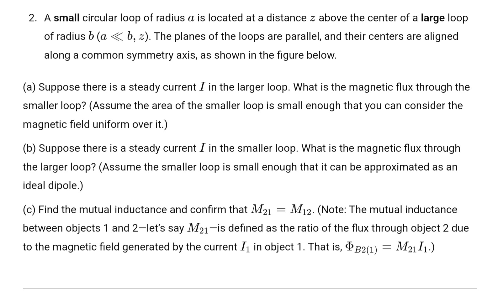 A small circular loop of radius a is located at a