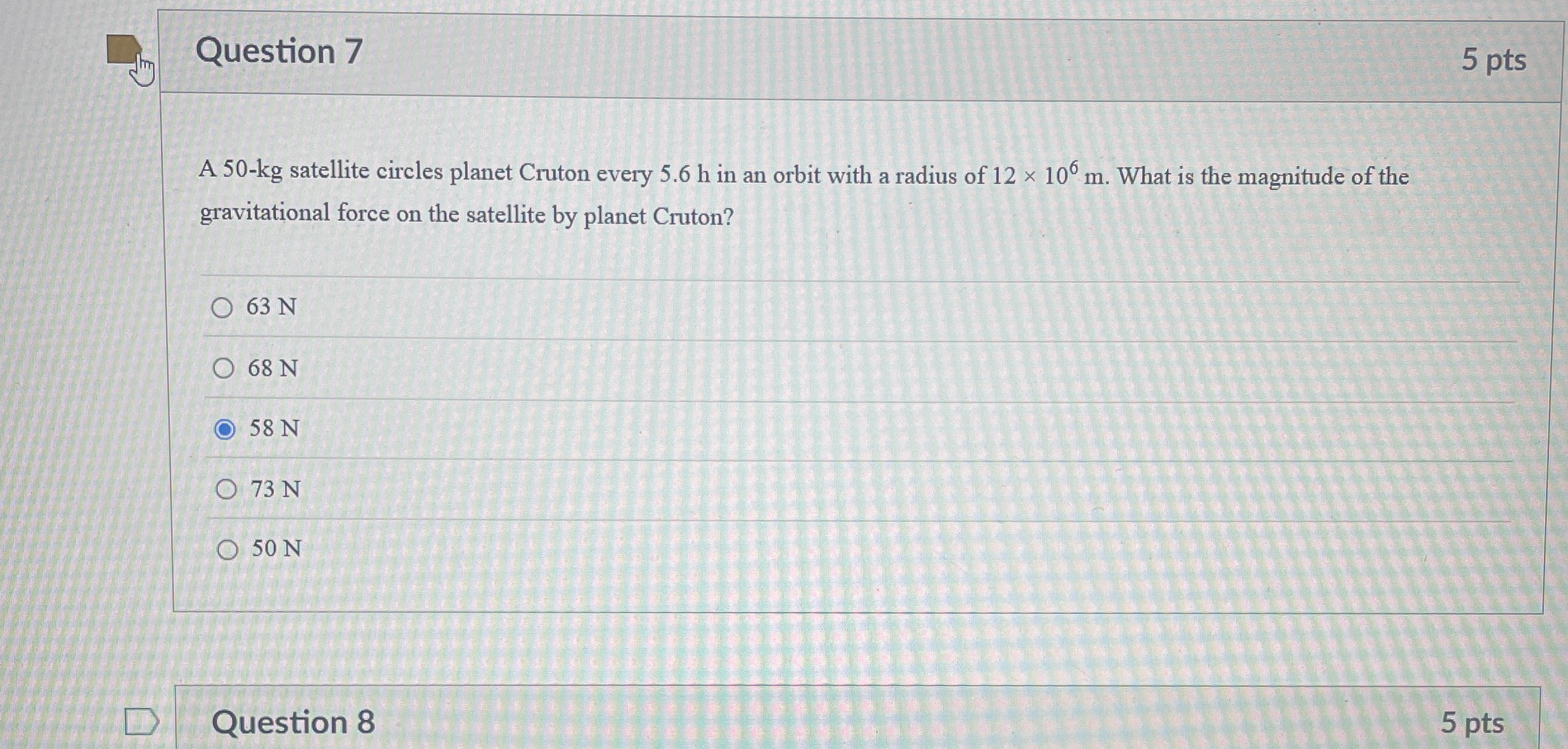 Question 7 5 pts A 5 0 - k g satellite circles