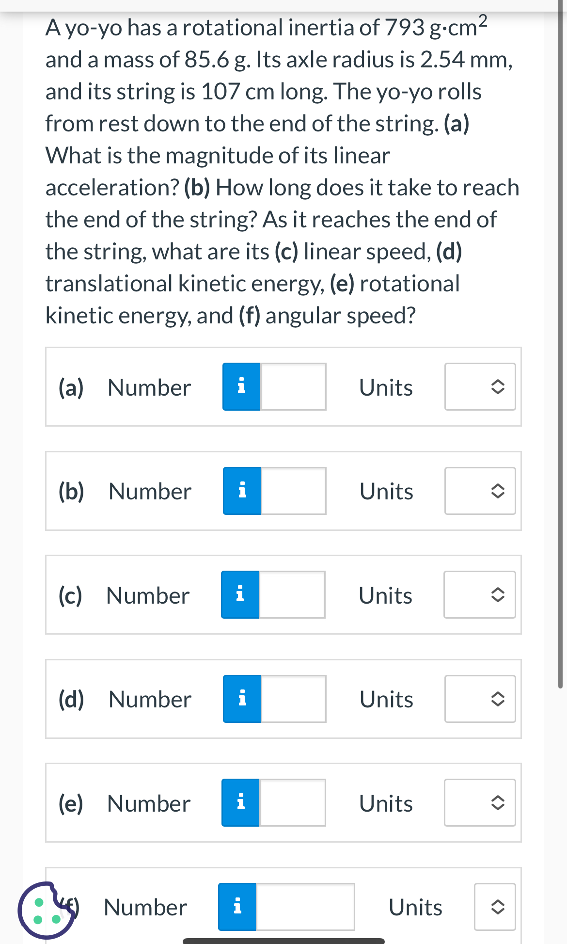 A yo - yo has a rotational inertia of 7 9 3 g * c