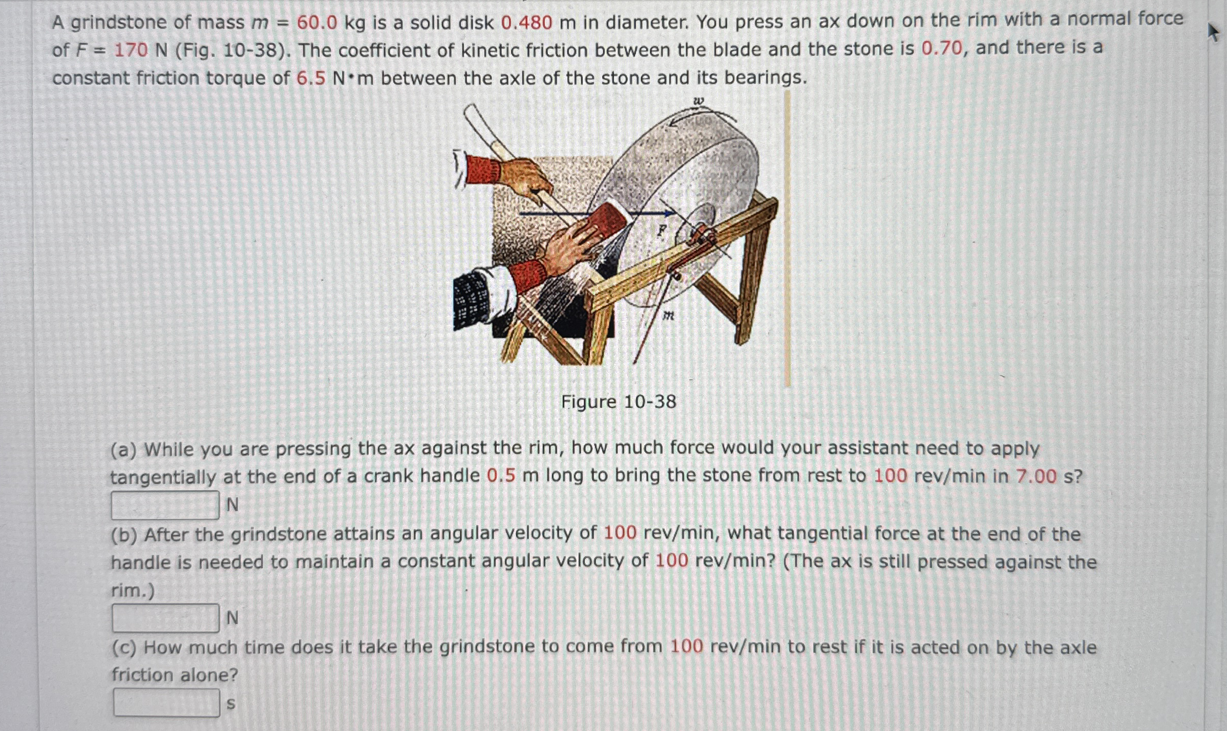 A grindstone of mass m = 6 0 . 0 k g is a solid