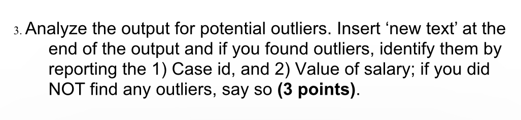 Analyze the output for potential outliers. Insert