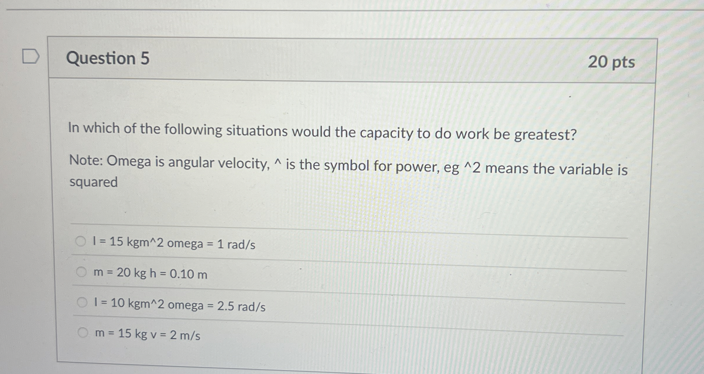 Question 5 2 0 pts In which of the following