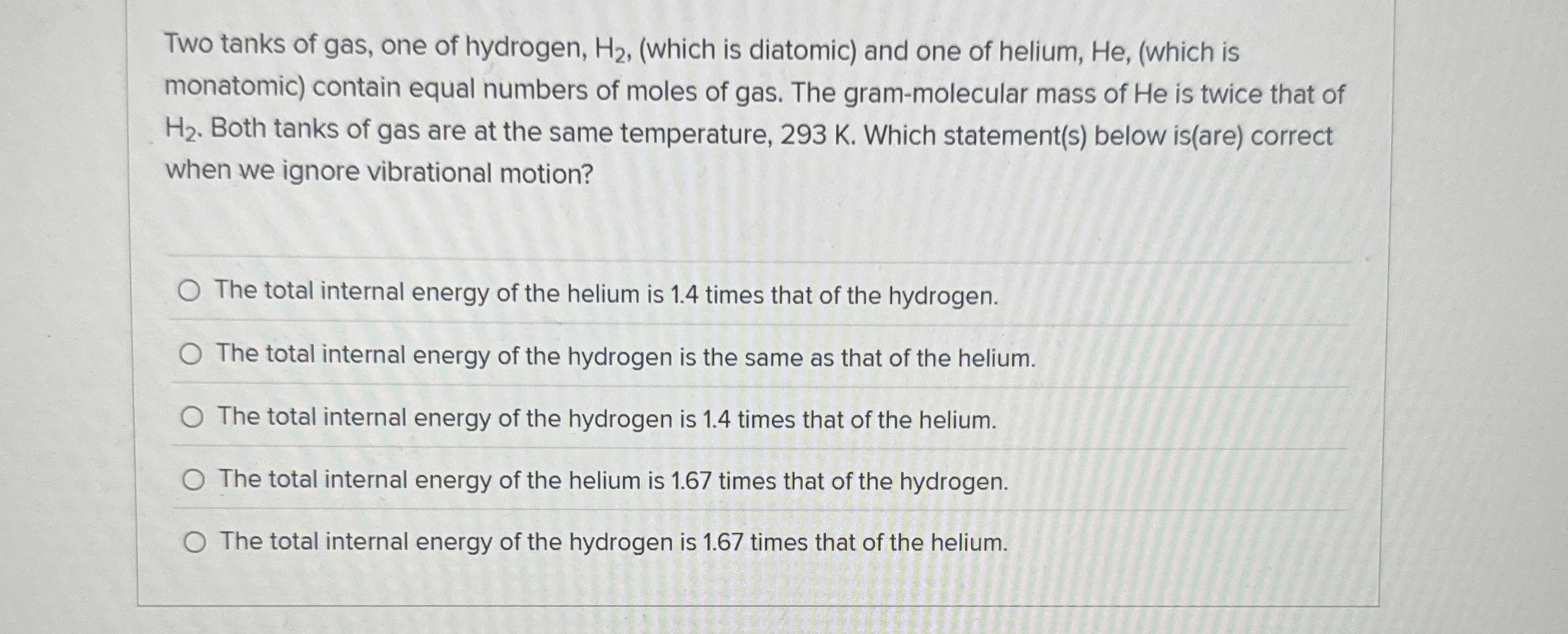 Two tanks of gas, one of hydrogen, H 2 , ( which