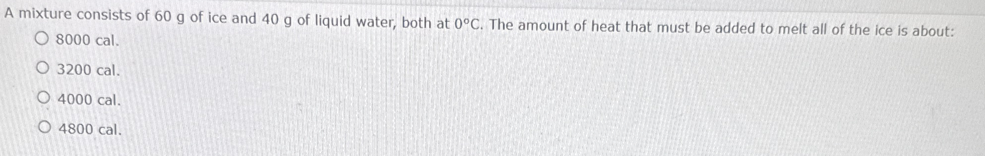 A mixture consists of 6 0 g of ice and 4 0 g of